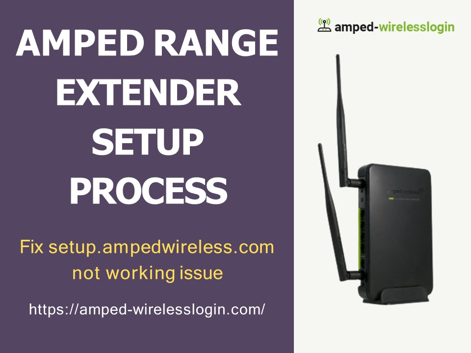 Amped wireless extender setup Guide | Setup.ampedwireless.com Not Working?