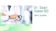 Dr. Sean Ataee MD Board Qualified