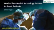 World-Class Health Technology is Used to Treat Patients