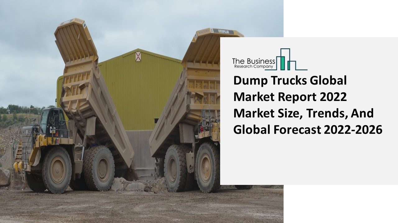 PPT Dump Trucks Market Insights By Growth, Emerging Trends And