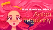Why Should You Visit A Salon Regularly?