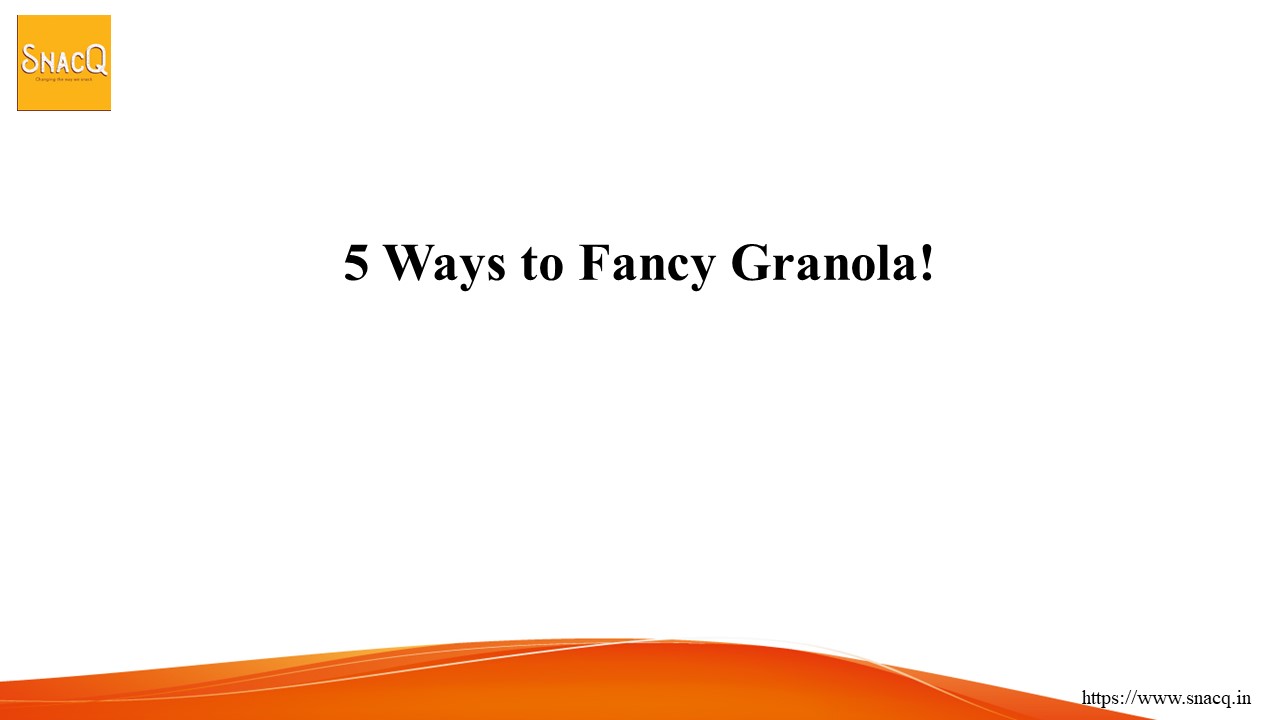 5 Ways to Fancy Granola!