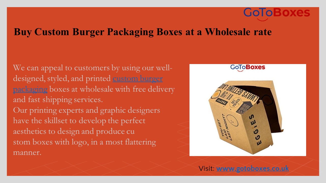 You Can Get Custom Burger Boxes in Unique Packaging