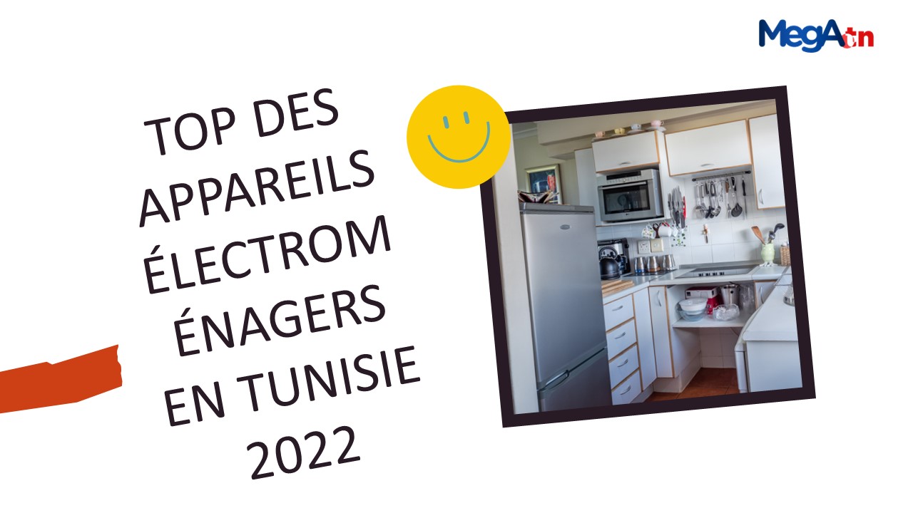 Top des appareils électroménagers en Tunisie 2022