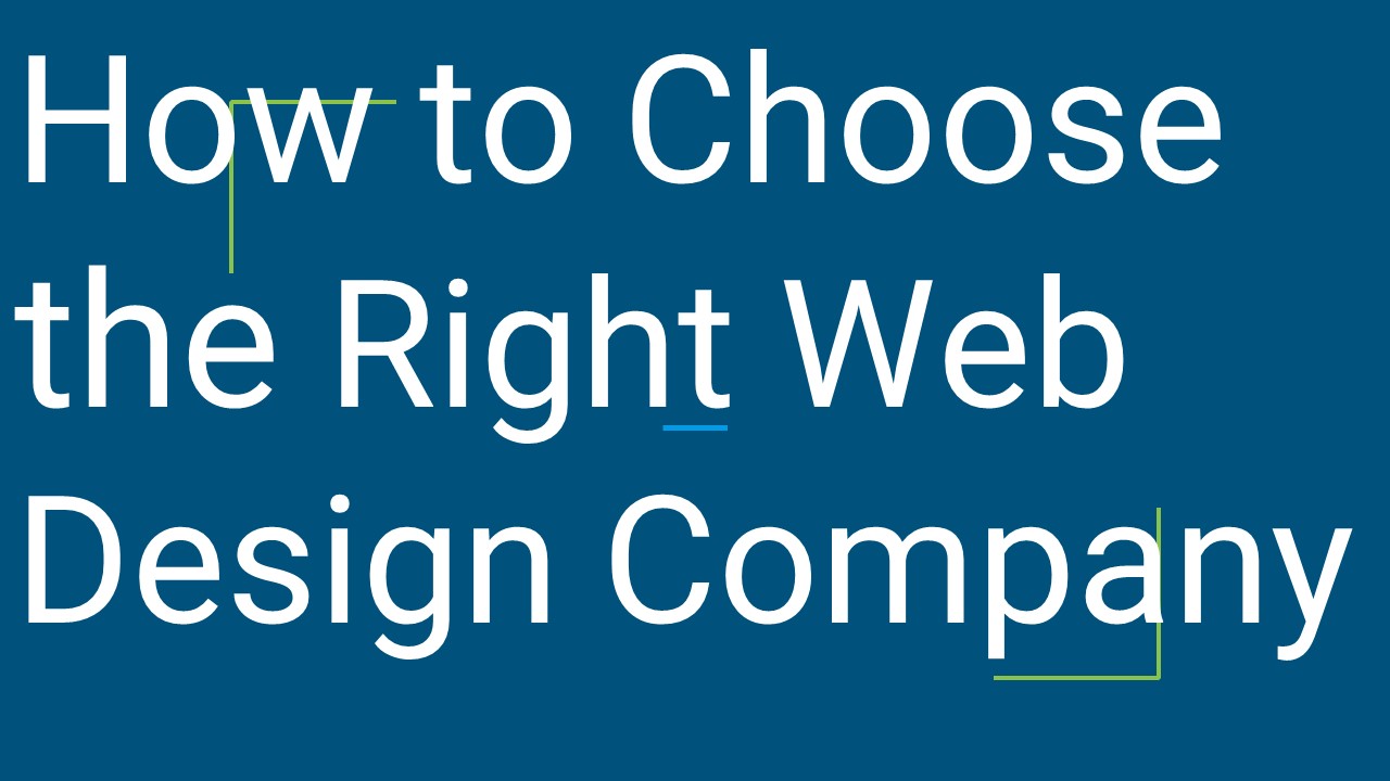 How To Choose The Right Web Design Company