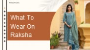 What To Wear On Raksha Bandhan?