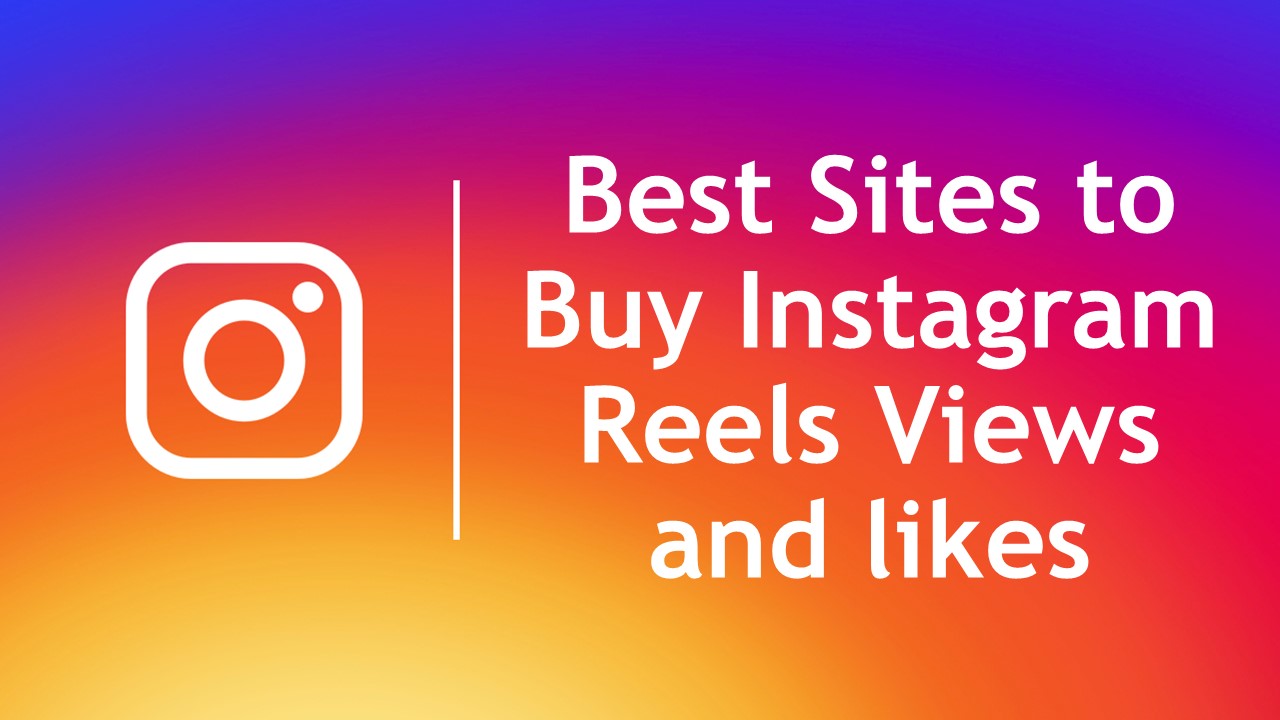Best Sites to Buy Instagram Reels Views and Likes presentation | free ...