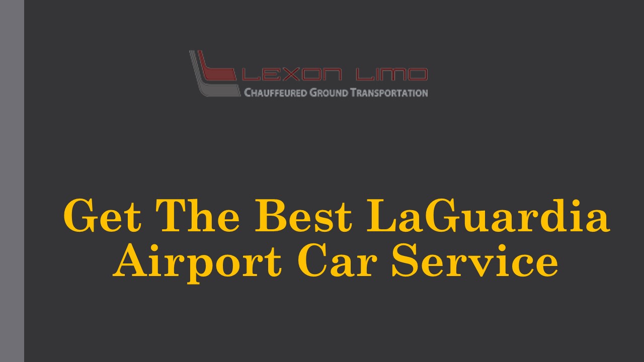 PPT Get The Best LaGuardia Airport Car Service PowerPoint