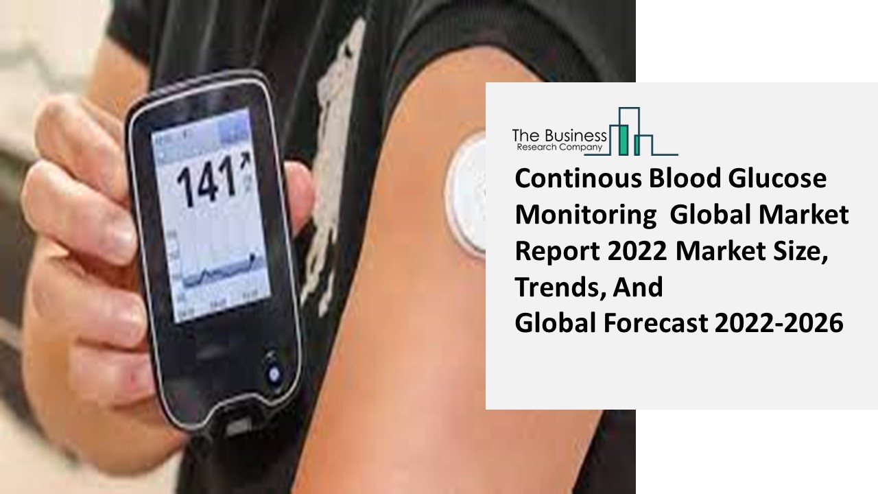 PPT Continuous Blood Glucose Monitoring Industry Outlook, Market