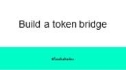Build a token bridge (2)