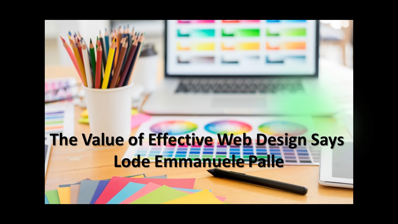 The Value of Effective Web Design Says Lode Emmanuel Palle