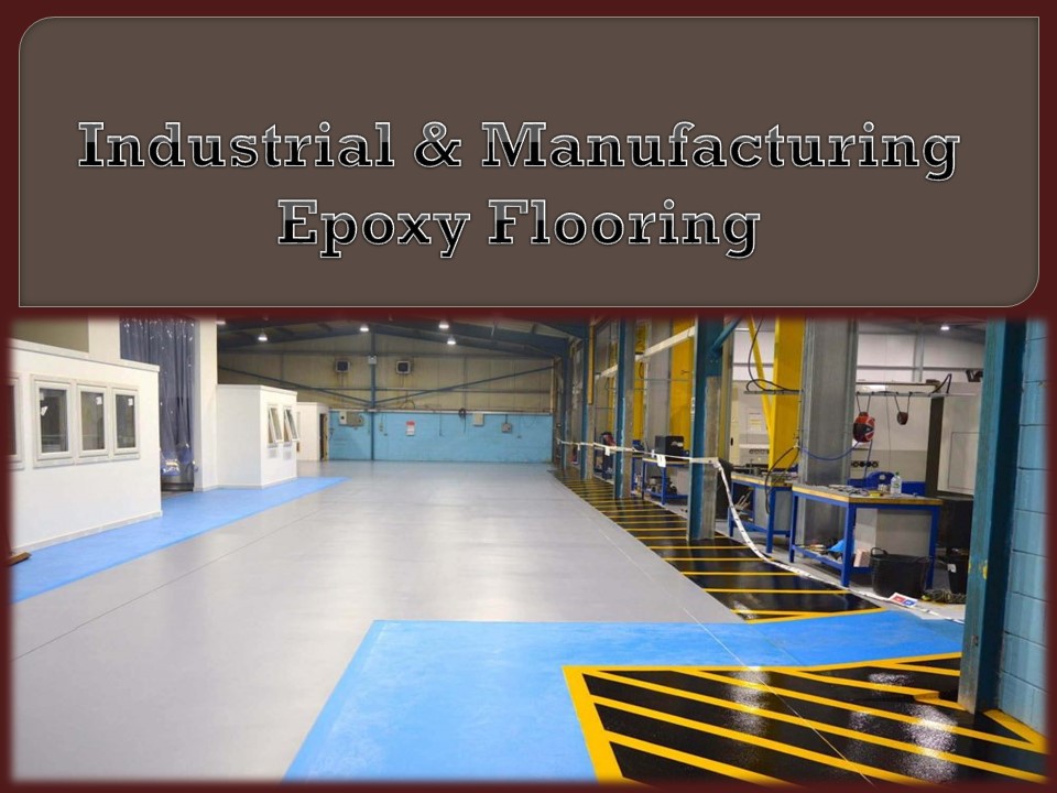 Industrial & Manufacturing  Epoxy Flooring