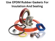 7 Benefits Of EPDM Rubber Gaskets