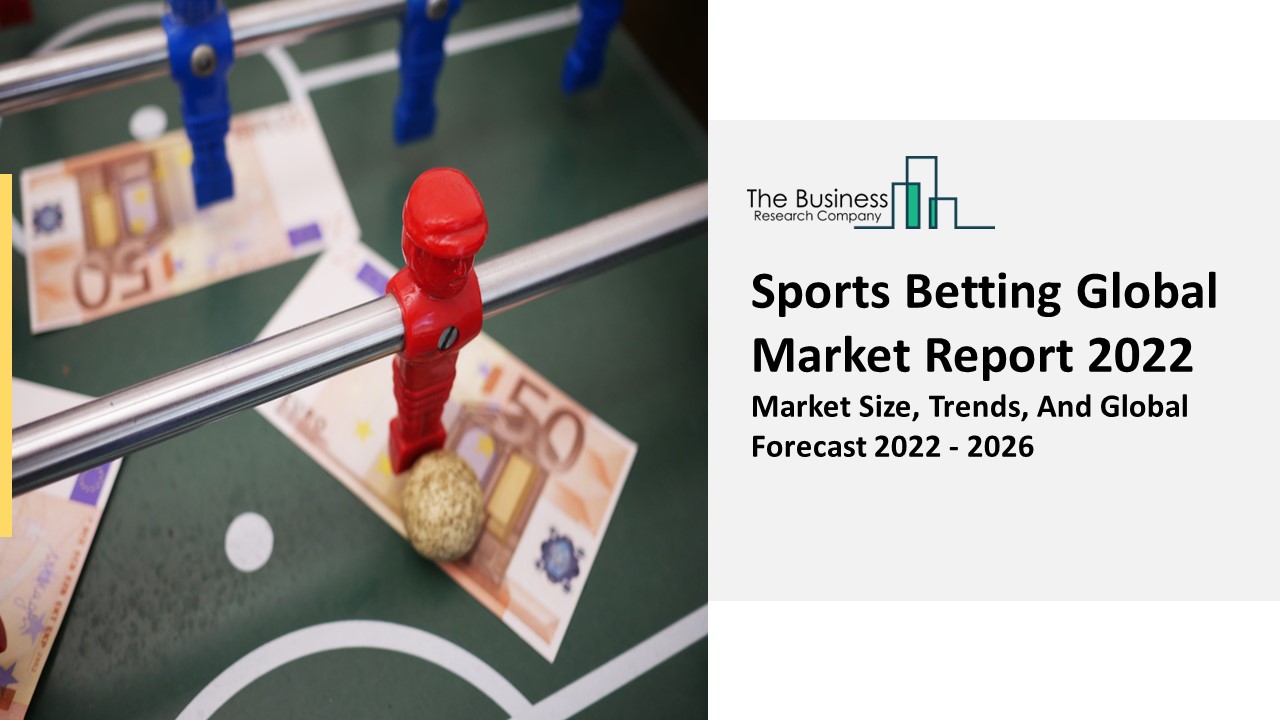 PPT Sports Betting Market Overview, Scope, Industry Analysis And