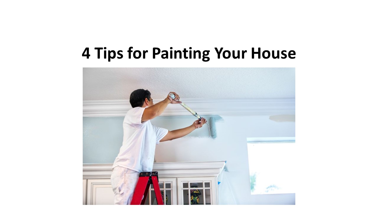4 Tips for Painting Your House