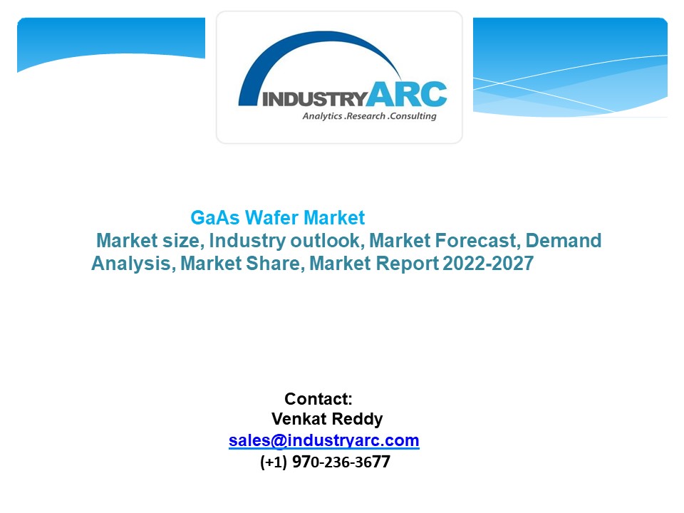 GaAs Wafer Market - Forecast 2022-2027