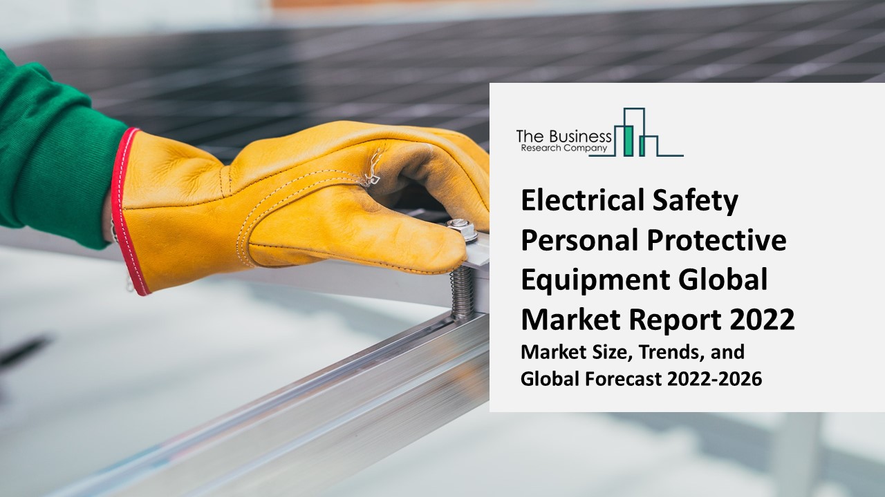 PPT Electrical Safety Personal Protective Equipment Market 20222031