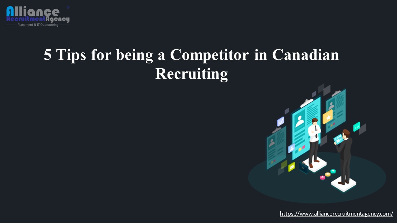 5 Tips for being a Competitor in Canadian Recruiting