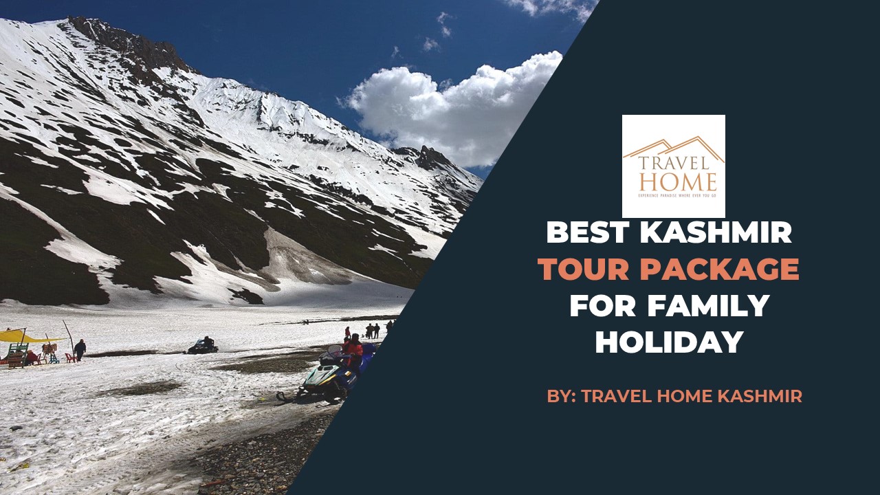 Best Kashmir Tour Package For Family