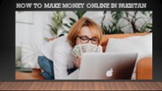 How to make money online in Pakistan