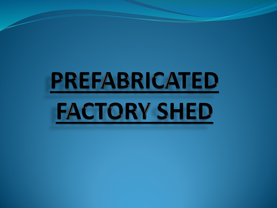 Pre fabricated factory shed in Tamil Nadu