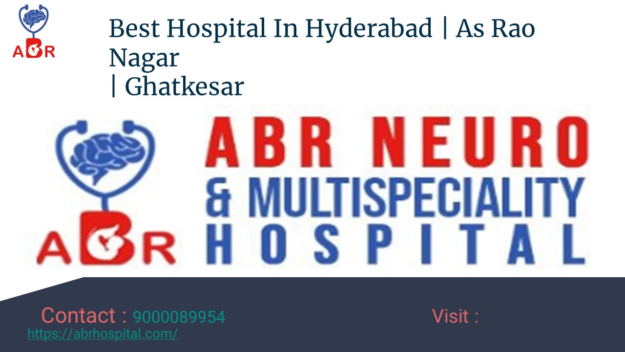 Best Hospital in Uppal | As Rao Nagar | Ghatkesar - ABR Hospitals