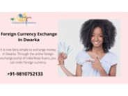 Foreign Currency Exchange In Dwarka