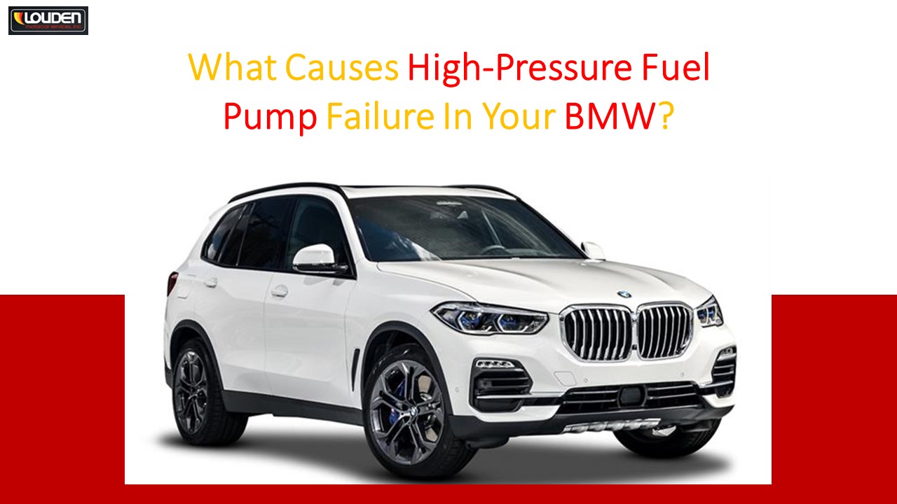 What Causes High-Pressure Fuel Pump Failure In Your BMW