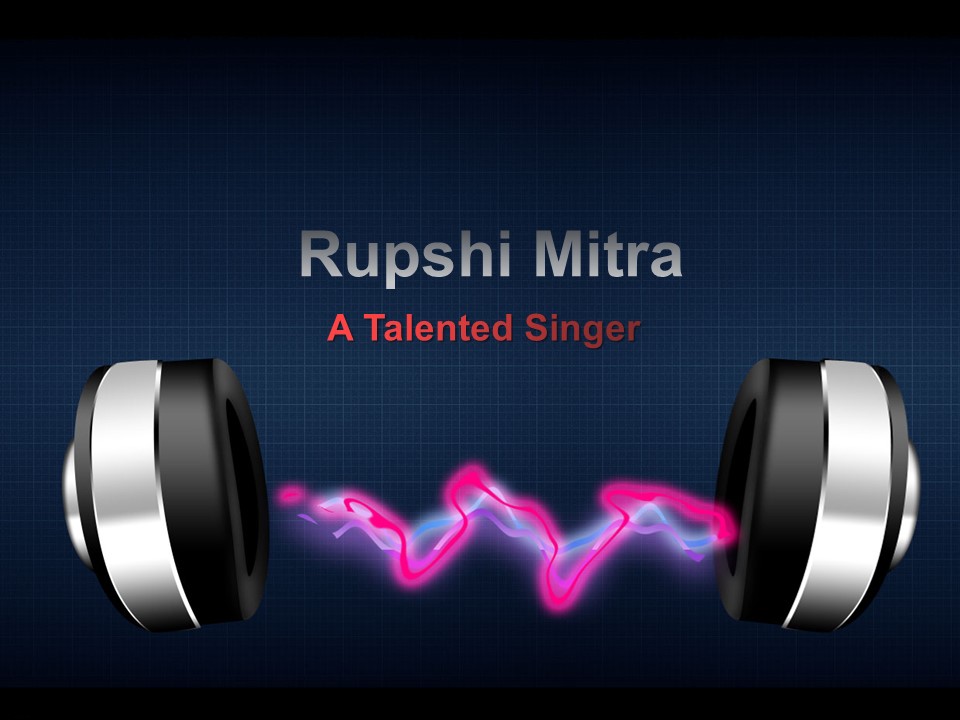Rupshi Mitra - A Talented Singer