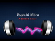 Rupshi Mitra - A Talented Singer