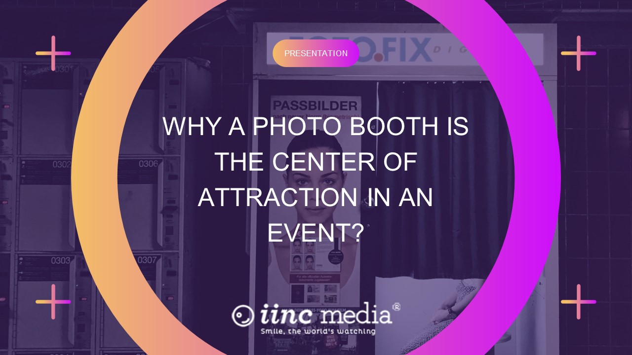 Why Photo Booth is a center of attraction in an event?