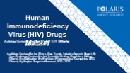 Human Immunodeficiency Virus (HIV) Drugs