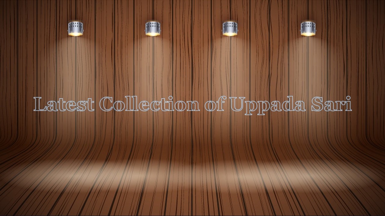 Latest collection of uppada Sari