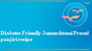 Diabetes-friendly Janmashtami Prasad Panjiri Recipe