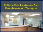 Holistic Skin Treatments And Complementary Therapies