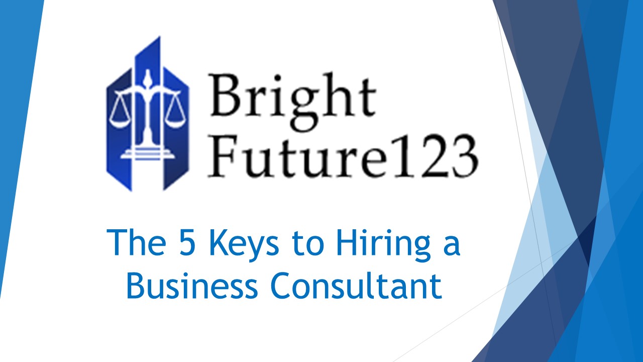 The 5 Keys to Hiring a Business Consultant (1)