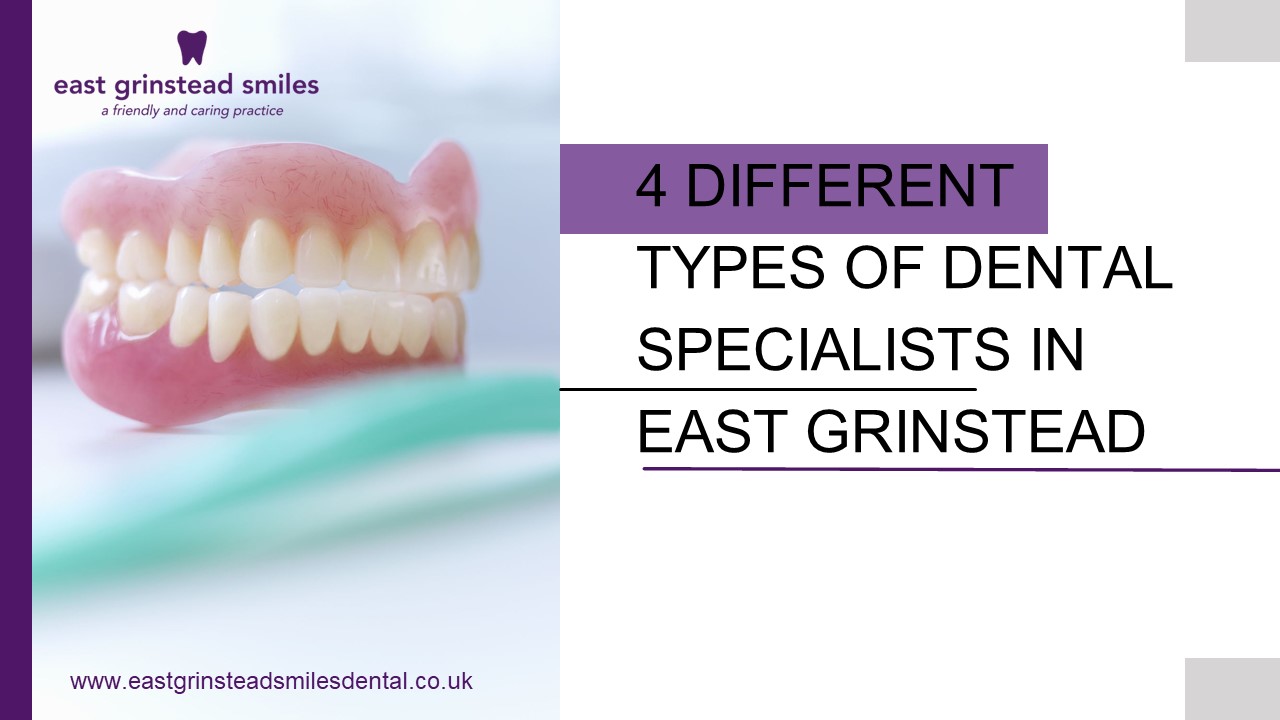 PPT 4 Different Types of Dental Specialists in East Grinstead