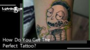 How Do You Get The Perfect Tattoo?