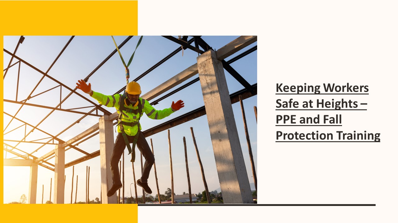 PPT Keeping Workers Safe at Heights PPE and Fall Protection
