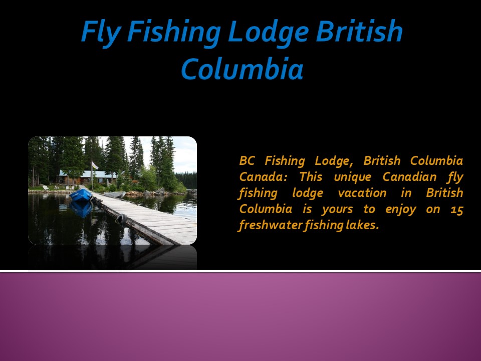 Fly Fishing Lodge in British Columbia (1)