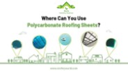 Polycarbonate Roofing Sheets For your Roof