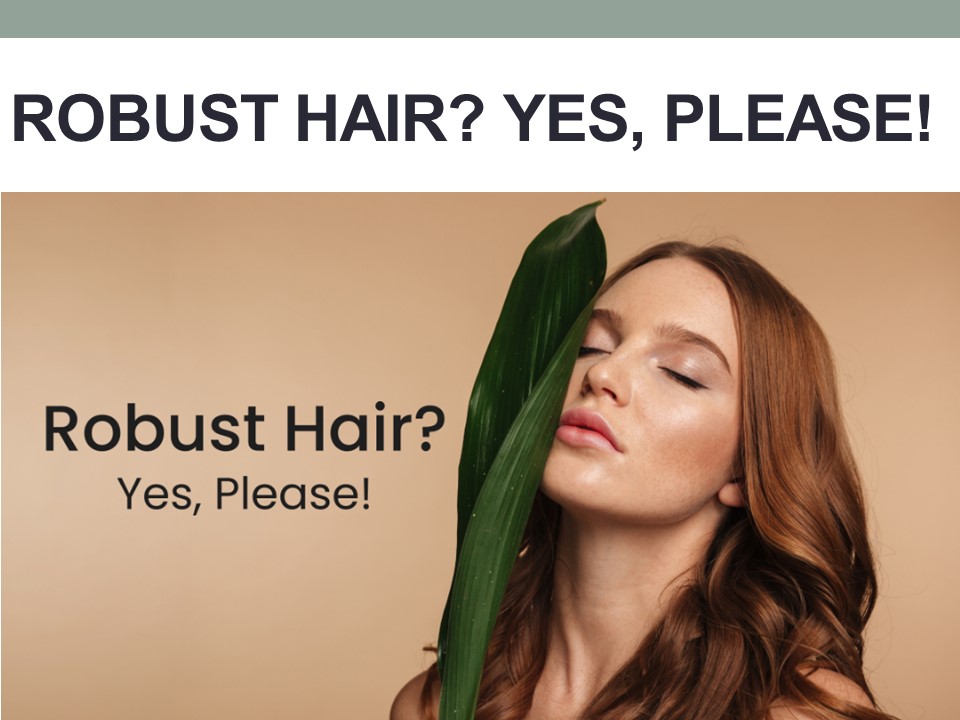 Robust Hair? Yes, Please!