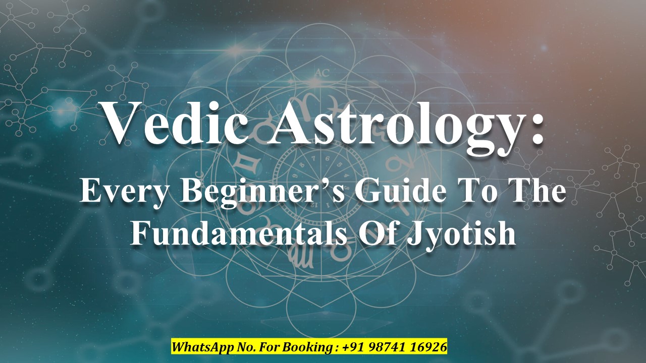 Vedic Astrology: Every Beginner’s Guide To The Fundamentals Of Jyotish