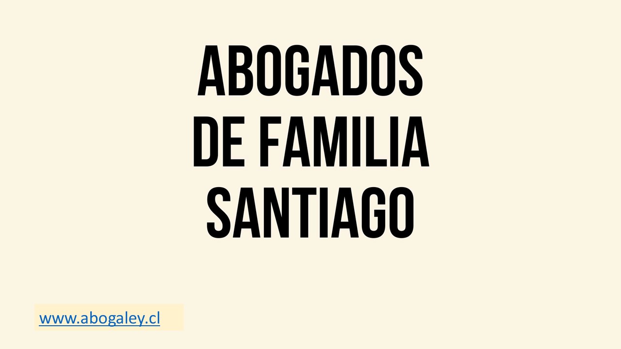 Abogados De Familia Santiago