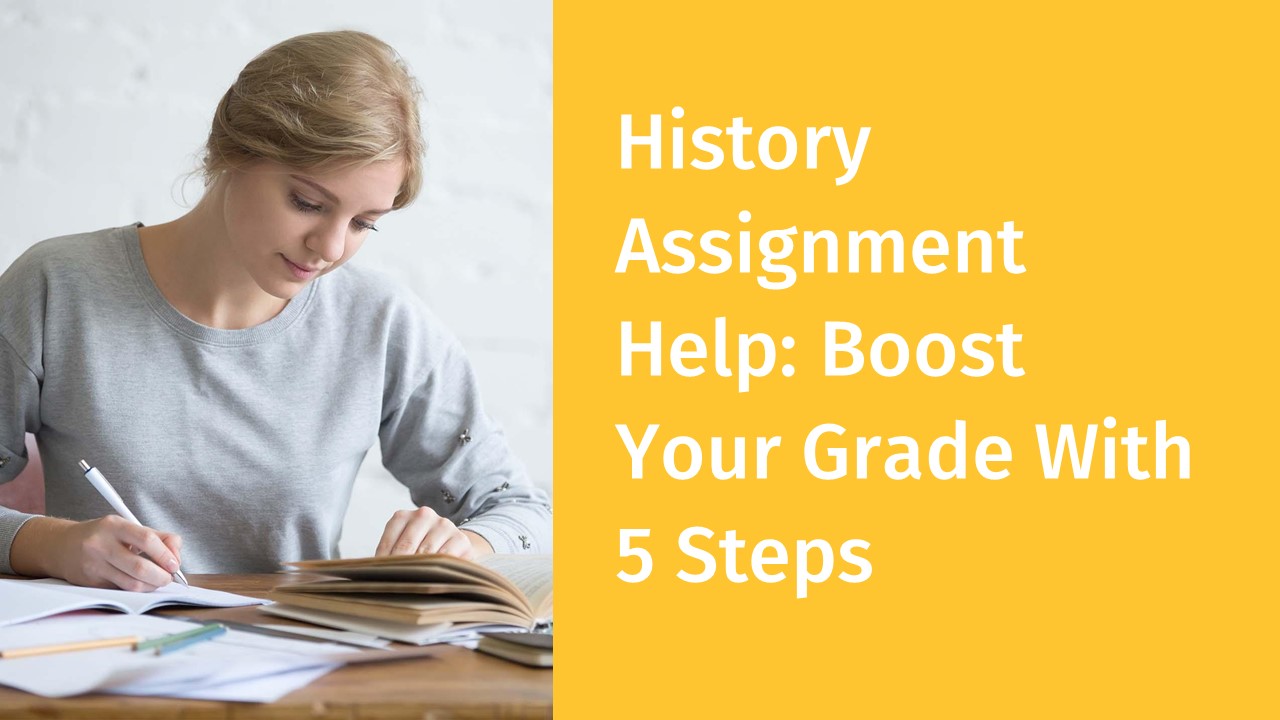 History Assignment Help Boost Your Grade With 5 Steps presentation ...