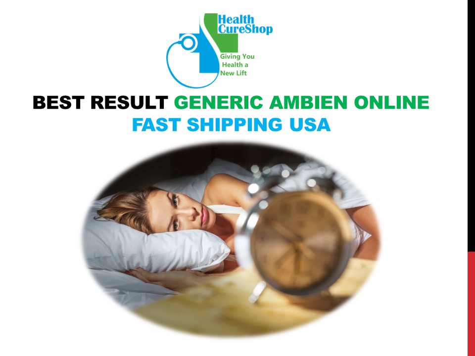 Best Result Generic Ambien online fast Shipping USA