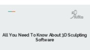 All You Need To Know About 3D Sculpting Software