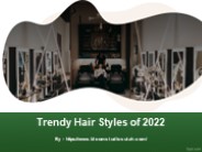 Trendy Hair Styles of 2022