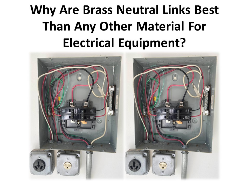 Why is Brass most suitable for neutral link?