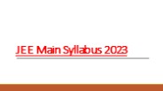 JEE Main Syllabus 2023